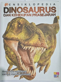 Image of Ensiklopedia Dinosaurus dan Kehidupan Prasejarah