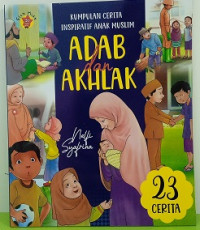 Image of Adab dan Akhlak : Kumpulan Cerita Inspiratif Anak Muslim
