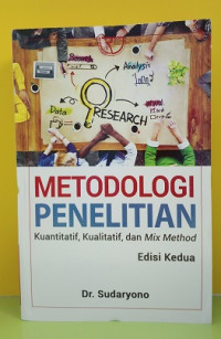 Image of Metodologi Penelitian : Kuantitatif, Kualitatif, dan Mix Method