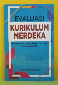 Image of Evaluasi Kurikulum Merdeka : Memahami dan Meningkatkan Efektivitas Pendidikan abad 21