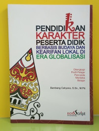 Image of Pendidikan Karakter Peserta Didik Berbasis Budaya dan Kearifan Lokal di Era Globalisasi