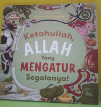 Image of Ketahuilah Allah yang Mengatur Segalanya : Seri Asmaul Husnah mengenal Allah