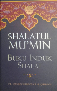Image of Shalatul Mu'min ; Buku Induk Shalat